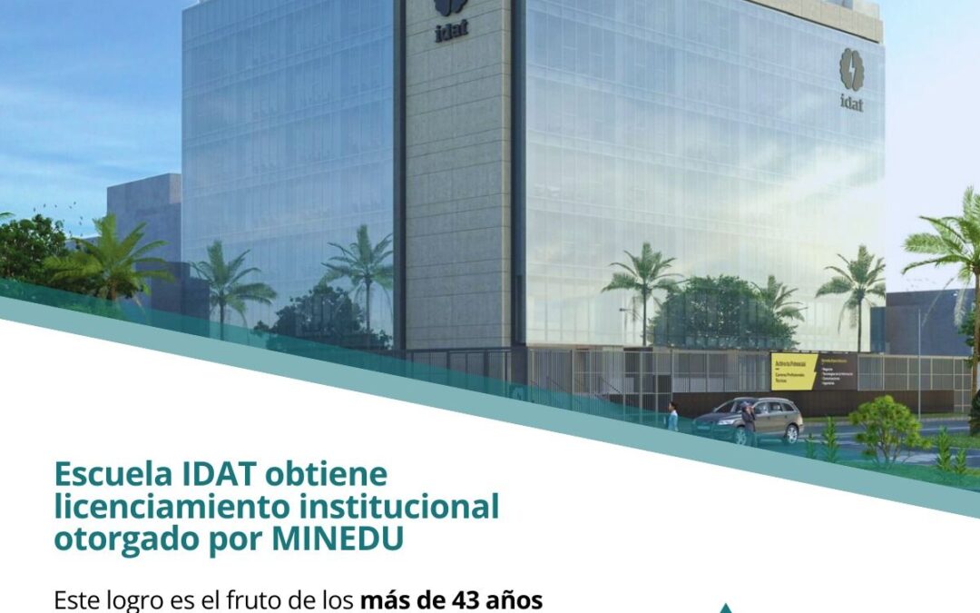 Escuela IDAT obtiene licenciamiento institucional orotgado por MINEDU